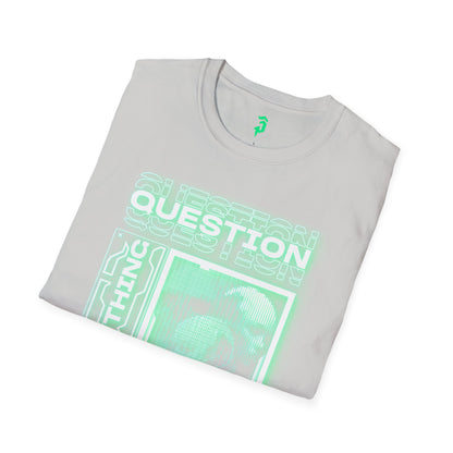 Question Everything Soft style T-Shirt